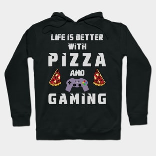 Life is better with pizza and gaming Hoodie